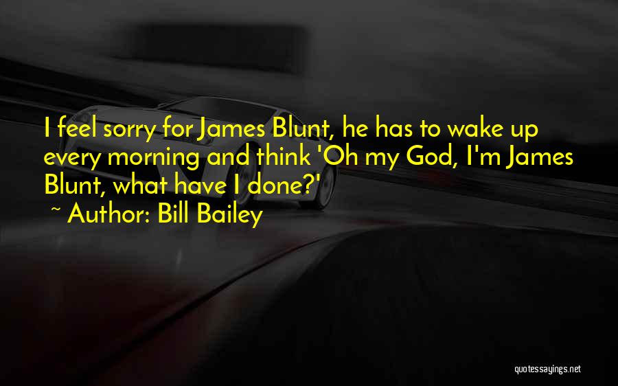 Funny Wake Up Morning Quotes By Bill Bailey