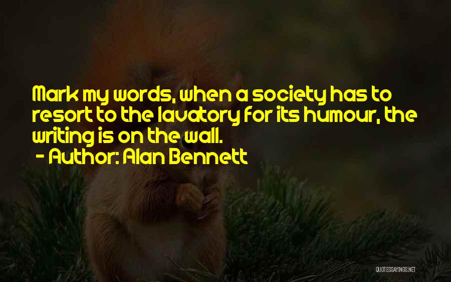 Funny Wall Quotes By Alan Bennett