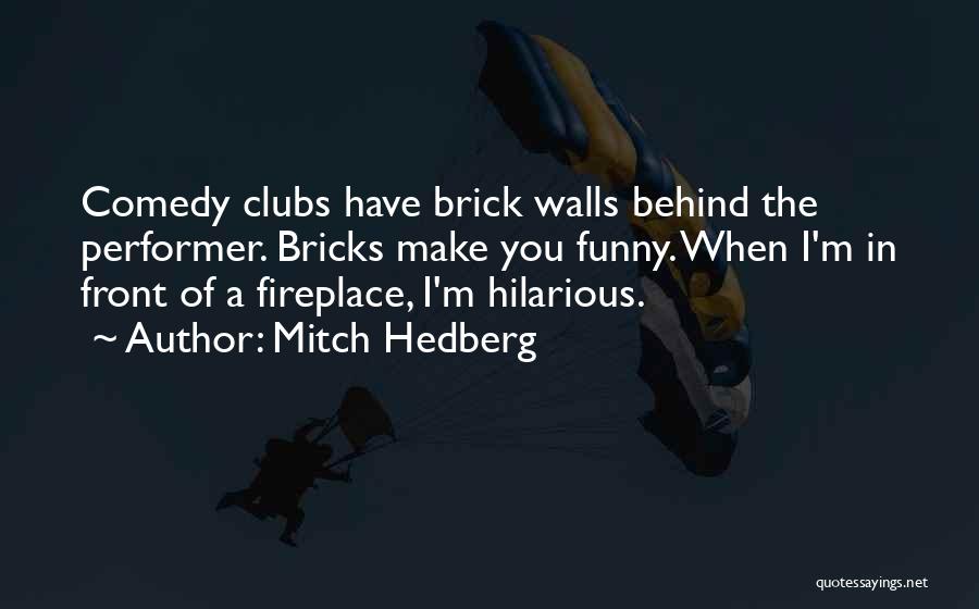 Funny Wall Quotes By Mitch Hedberg