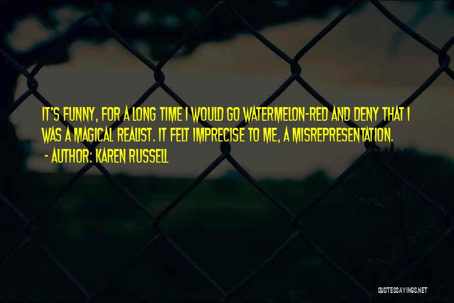 Funny Watermelon Quotes By Karen Russell