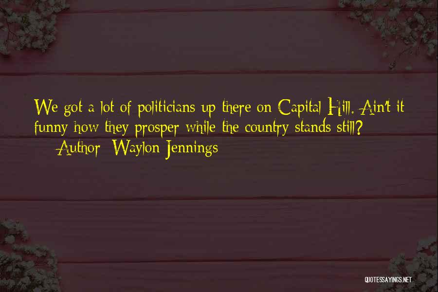 Funny Waylon Jennings Quotes By Waylon Jennings