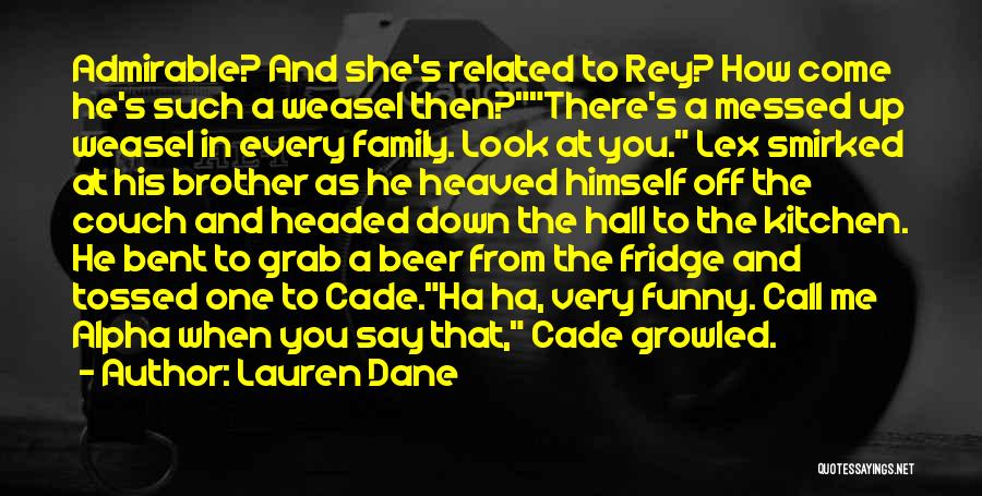 Funny Weasel Quotes By Lauren Dane