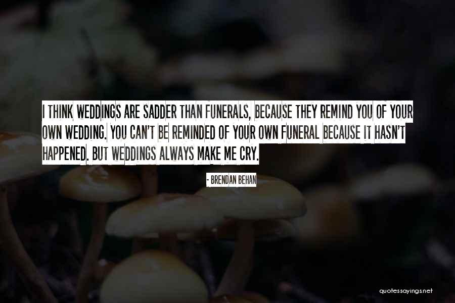 Funny Wedding Quotes By Brendan Behan Funny Wedding Quotes By Brendan Behan