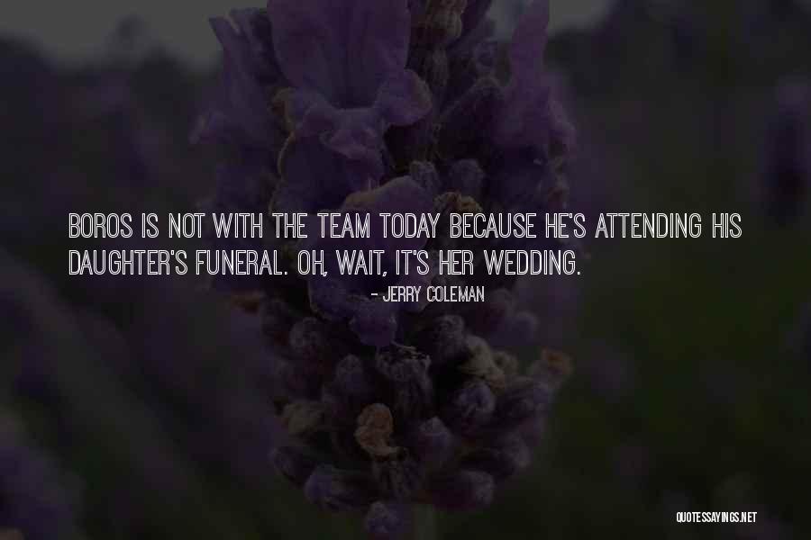Funny Wedding Quotes By Jerry Coleman Funny Wedding Quotes By Jerry Coleman