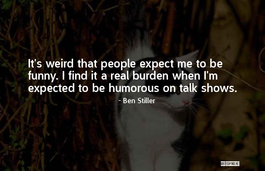 Funny Weird Quotes By Ben Stiller Funny Weird Quotes By Ben Stiller