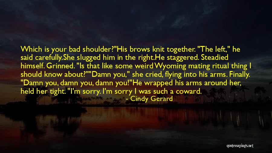 Funny Weird Quotes By Cindy Gerard Funny Weird Quotes By Cindy Gerard