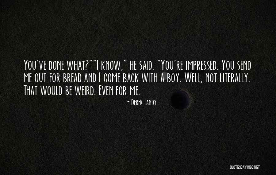 Funny Weird Quotes By Derek Landy Funny Weird Quotes By Derek Landy
