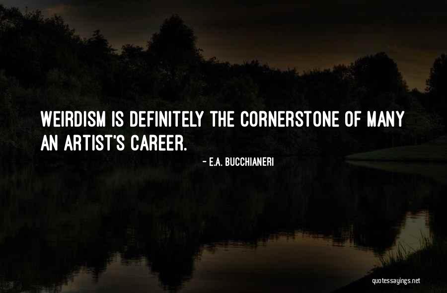 Funny Weird Quotes By E.A. Bucchianeri Funny Weird Quotes By E.A. Bucchianeri