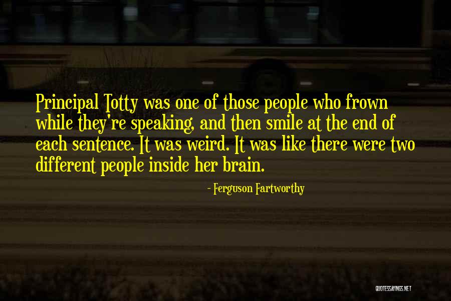 Funny Weird Quotes By Ferguson Fartworthy Funny Weird Quotes By Ferguson Fartworthy