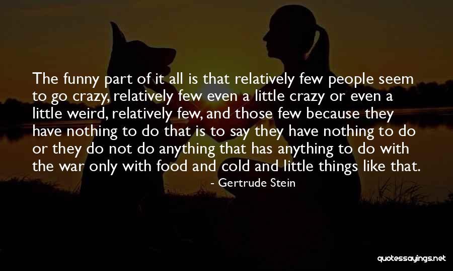 Funny Weird Quotes By Gertrude Stein Funny Weird Quotes By Gertrude Stein