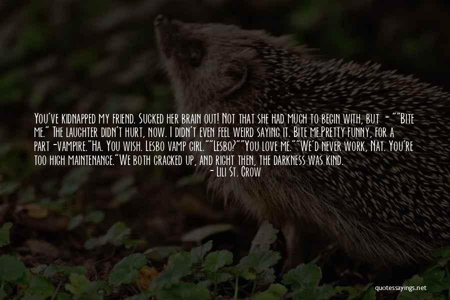 Funny Weird Quotes By Lili St. Crow Funny Weird Quotes By Lili St. Crow