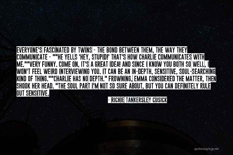 Funny Weird Quotes By Richie Tankersley Cusick Funny Weird Quotes By Richie Tankersley Cusick