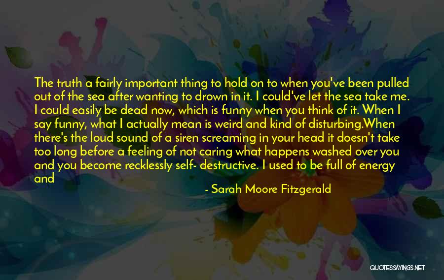 Funny Weird Quotes By Sarah Moore Fitzgerald Funny Weird Quotes By Sarah Moore Fitzgerald