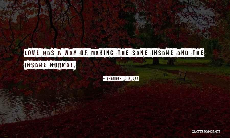 Funny Weird Quotes By Shannon L. Alder Funny Weird Quotes By Shannon L. Alder