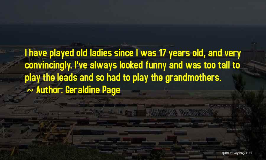 Funny Well Played Quotes By Geraldine Page Funny Well Played Quotes By Geraldine Page