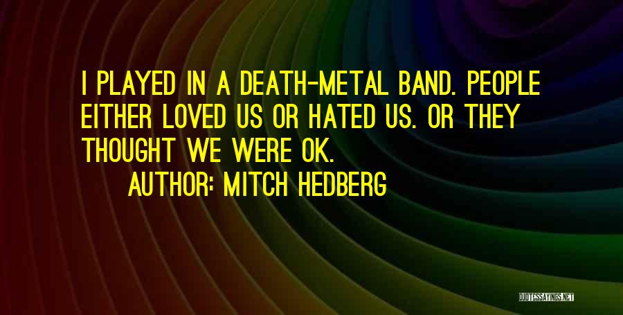 Funny Well Played Quotes By Mitch Hedberg