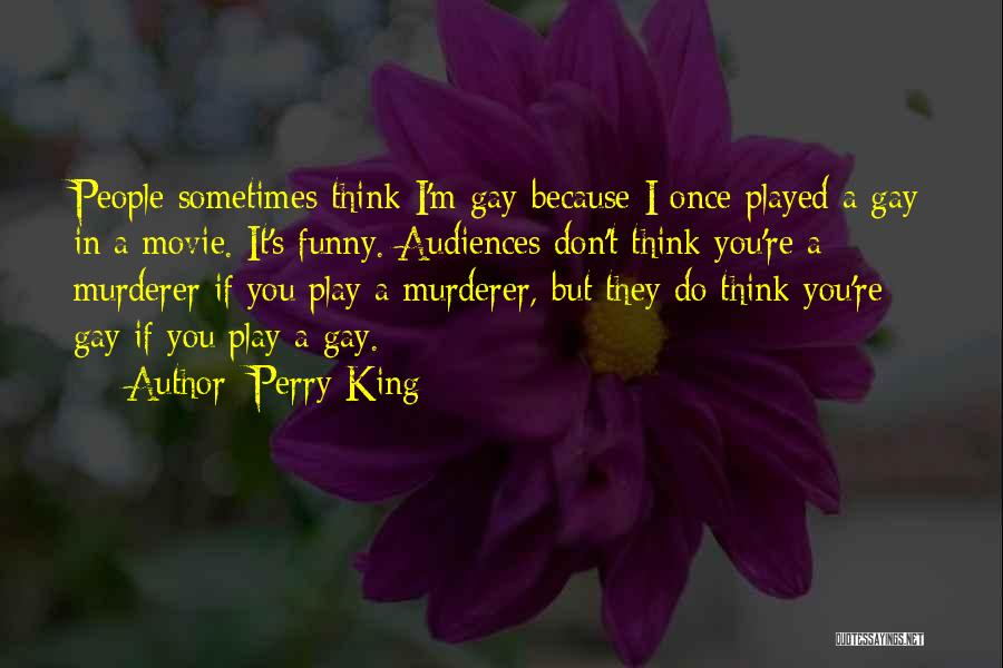 Funny Well Played Quotes By Perry King