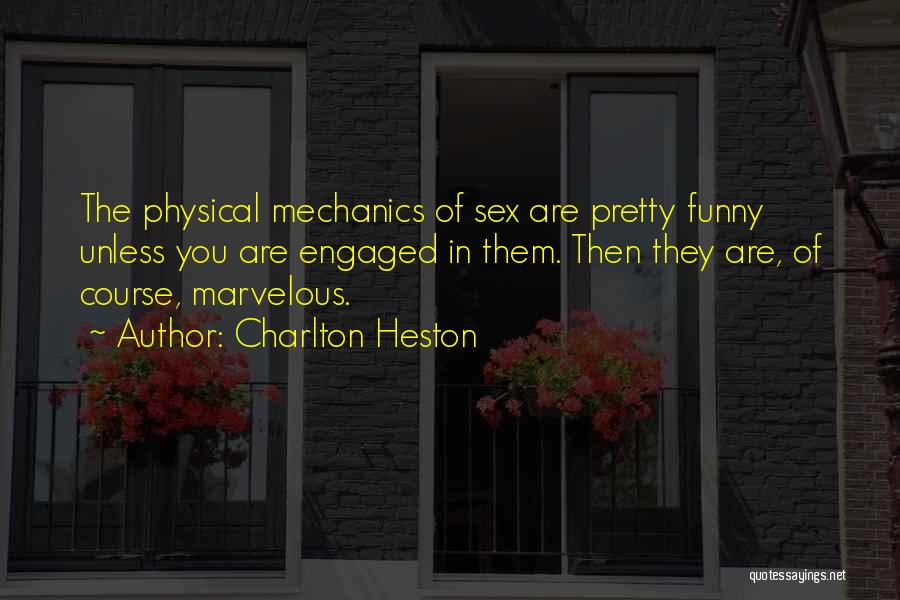 Funny We're Engaged Quotes By Charlton Heston