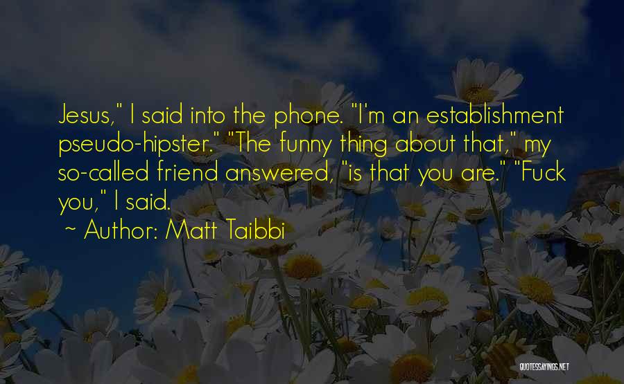 Funny What Would Jesus Do Quotes By Matt Taibbi