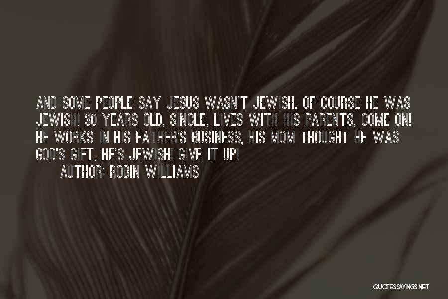 Funny What Would Jesus Do Quotes By Robin Williams