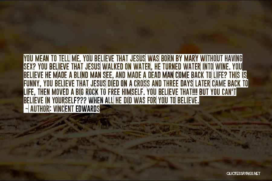 Funny What Would Jesus Do Quotes By Vincent Edwards