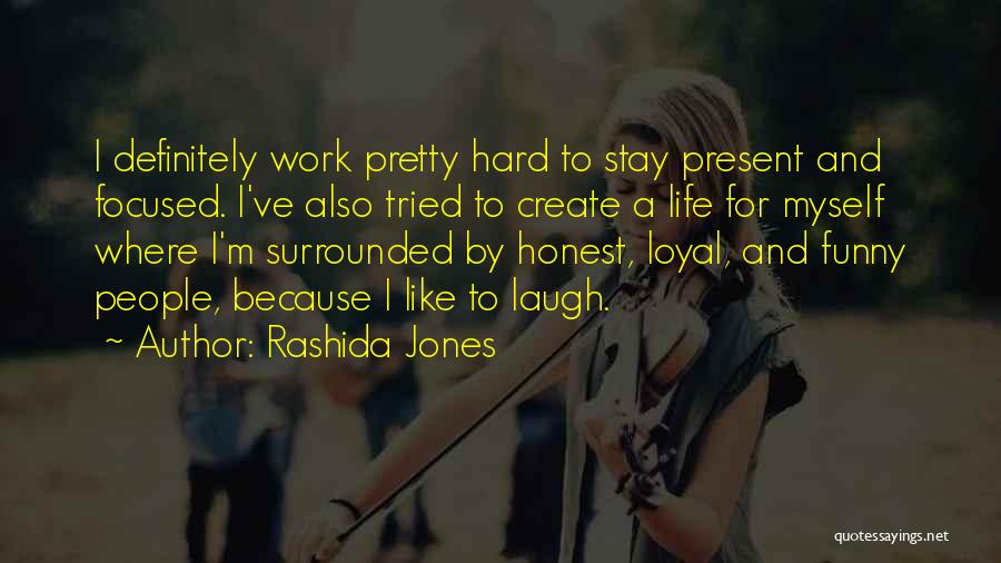Funny When Life Gets Hard Quotes By Rashida Jones