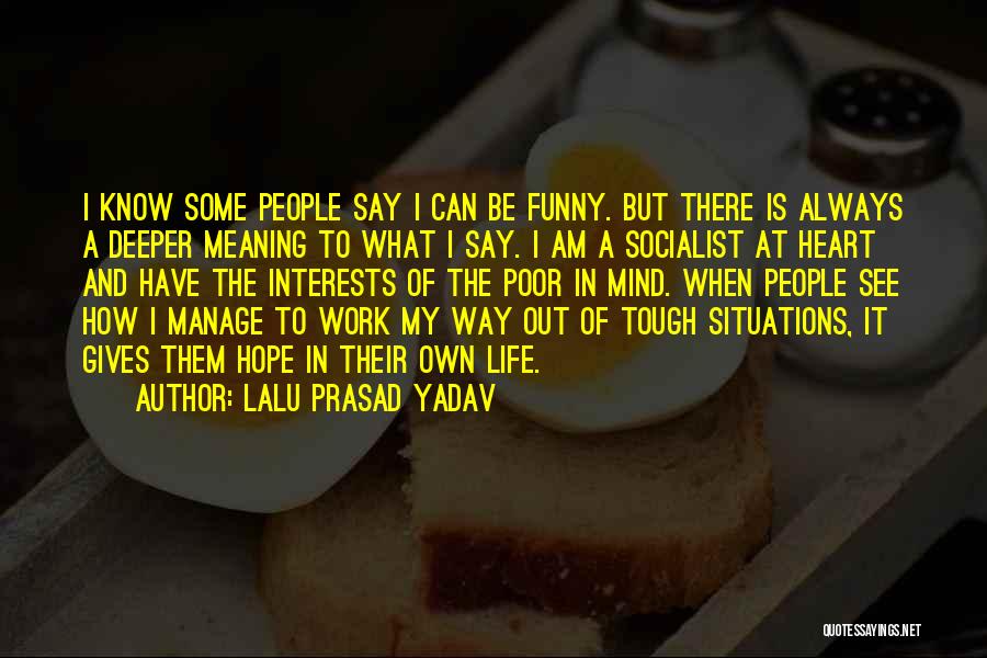 Funny When Life Gives You Quotes By Lalu Prasad Yadav
