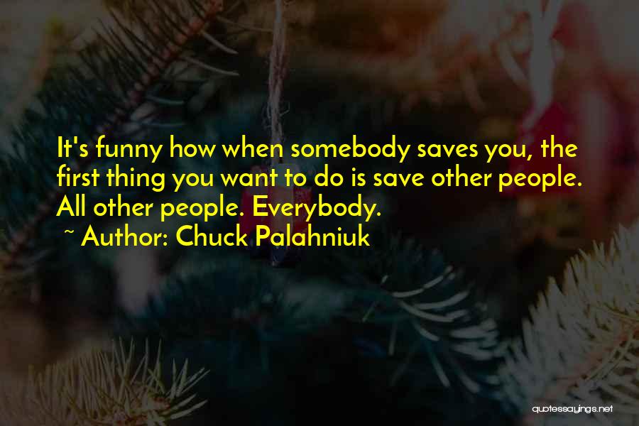 Funny When Quotes By Chuck Palahniuk