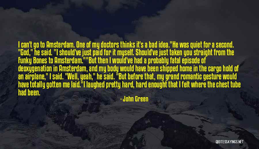 Funny Where Have You Been Quotes By John Green Funny Where Have You Been Quotes By John Green