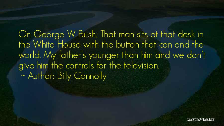 Funny White House Quotes By Billy Connolly