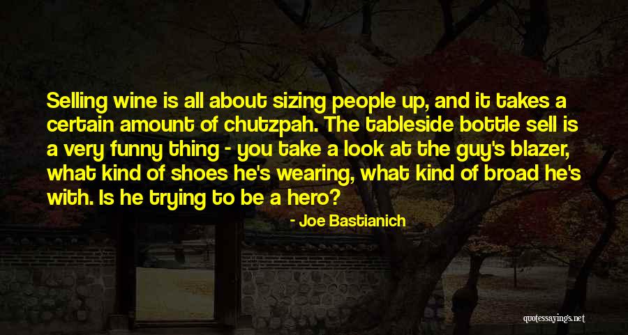 Funny Wine Quotes By Joe Bastianich