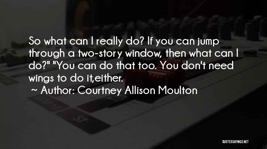 Funny Wings Quotes By Courtney Allison Moulton