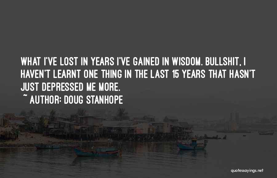 Funny Wisdom Quotes By Doug Stanhope