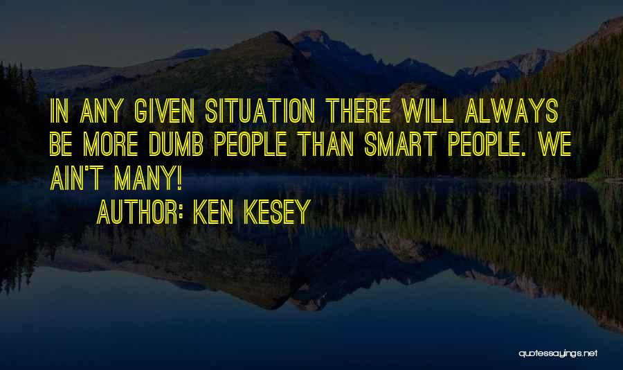 Funny Wisdom Quotes By Ken Kesey