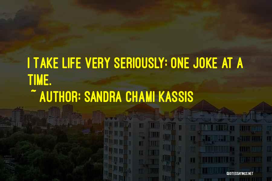 Funny Wisdom Quotes By Sandra Chami Kassis