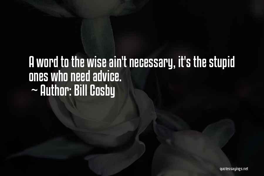 Funny Wise Word Quotes By Bill Cosby