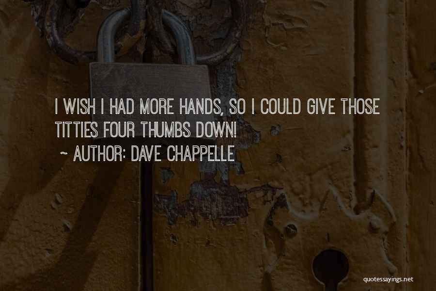 Funny Witty Quotes By Dave Chappelle