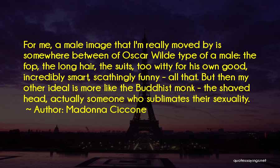 Funny Witty Quotes By Madonna Ciccone