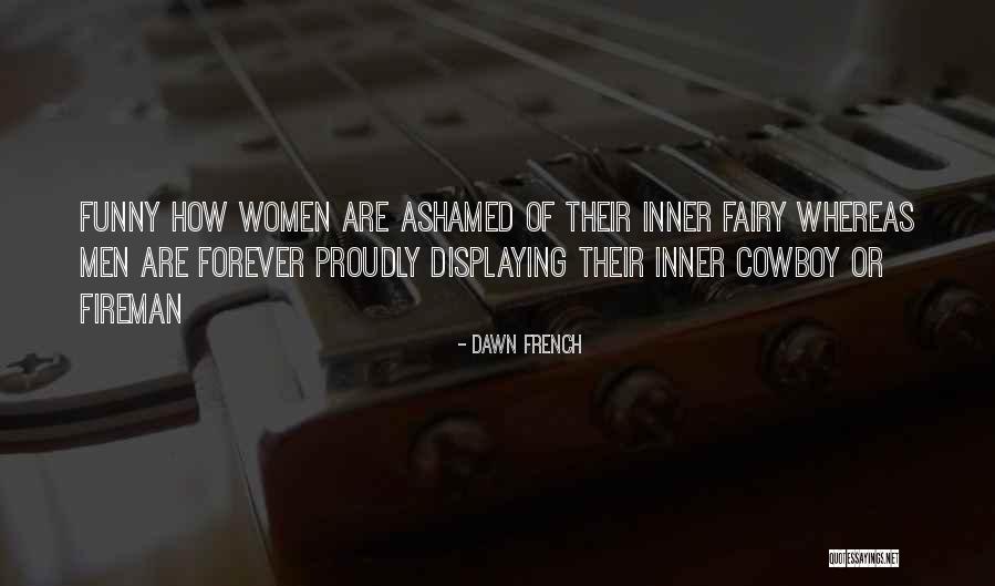 Funny Women Quotes By Dawn French Funny Women Quotes By Dawn French