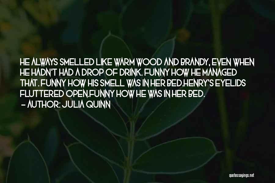 Funny Wood Quotes By Julia Quinn