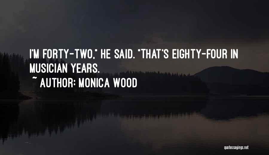 Funny Wood Quotes By Monica Wood