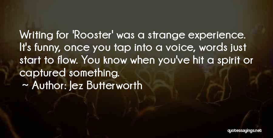 Funny Words Or Quotes By Jez Butterworth