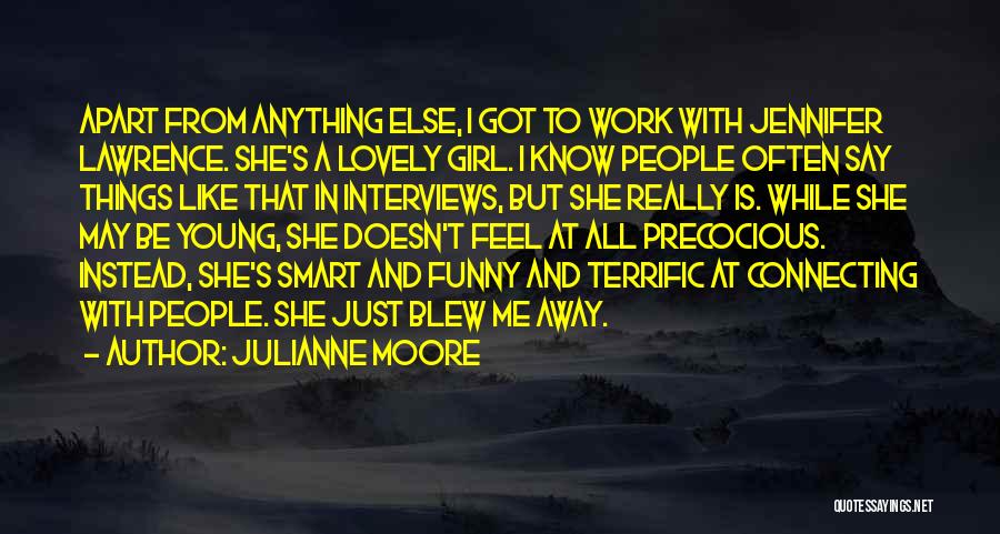 Funny Work Going Away Quotes By Julianne Moore