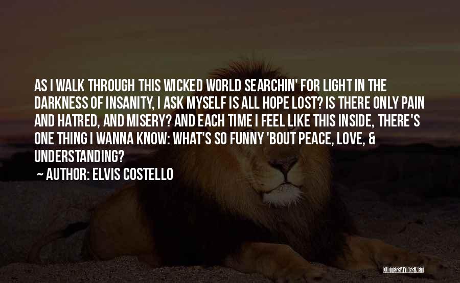 Funny World Peace Quotes By Elvis Costello