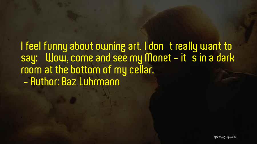 Funny Wow Quotes By Baz Luhrmann