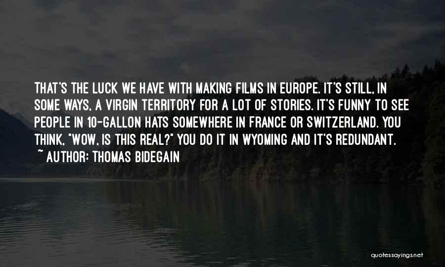 Funny Wow Quotes By Thomas Bidegain