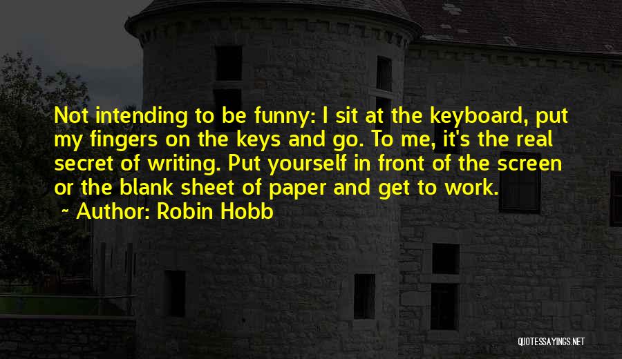 Funny Writing Paper Quotes By Robin Hobb