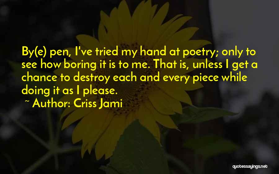 Funny Writing Quotes By Criss Jami