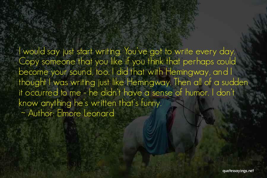 Funny Writing Quotes By Elmore Leonard