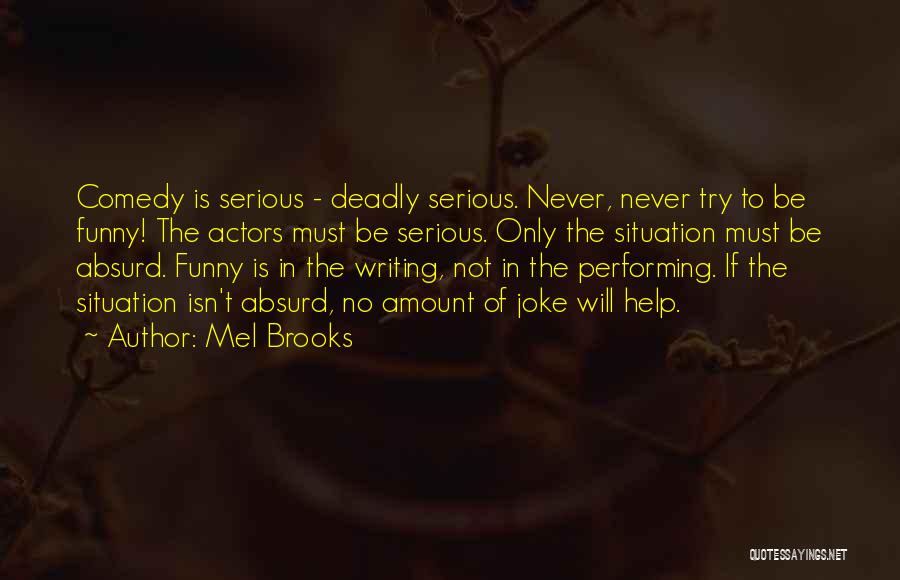 Funny Writing Quotes By Mel Brooks